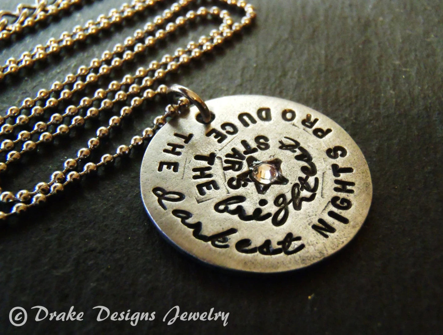 Inspirational Quote Necklace -the darkest nights produce the brightest stars - drake designs jewelry