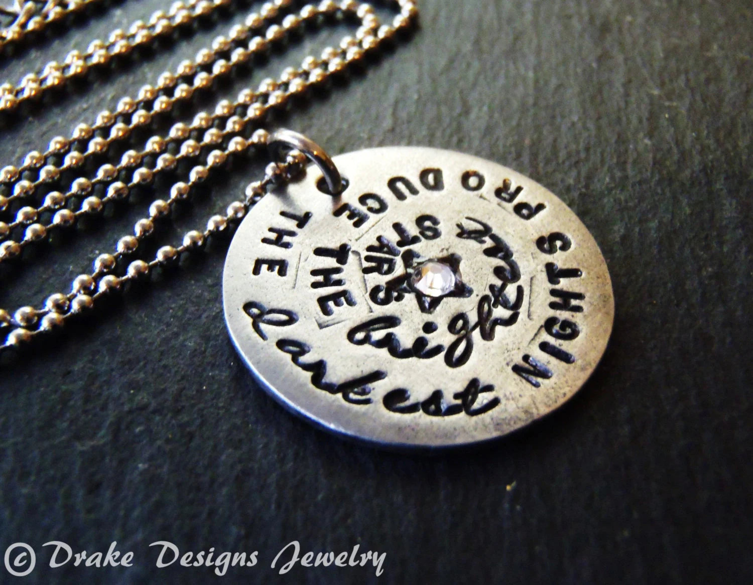Inspirational Quote Necklace -the darkest nights produce the brightest stars - drake designs jewelry