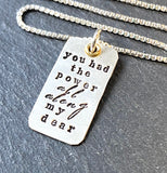 sterling silver you had the power all along my dear necklace. inspirational and Empowering graduation gift for her - drake designs jewelry