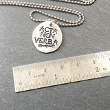 latin quote jewelry. acta non verba. deeds not words hand stamped on pewter pendant in tattoo font. drake designs jewelry