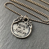 tough as a mother necklace - personalized jewelry -  drake designs jewelry