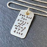 you had the power all along my dear necklace. drake designs jewelry