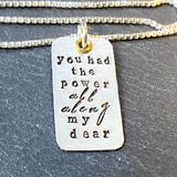 you had the power all along my dear necklace hand crafted sterling silver and golden brass. drake designs jewelry