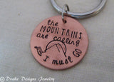Gifts for traveler. Keychain -The mountains are calling and I must go - Drake Designs Jewelry