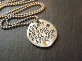 Motivational necklace - Don't let anyone dull your sparkle inspirational jewelry - Drake Designs Jewelry