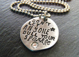 Motivational necklace - Don't let anyone dull your sparkle inspirational jewelry - Drake Designs Jewelry