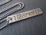 she believed she could necklace inspirational quote jewelry graduation gift - Drake Designs Jewelry